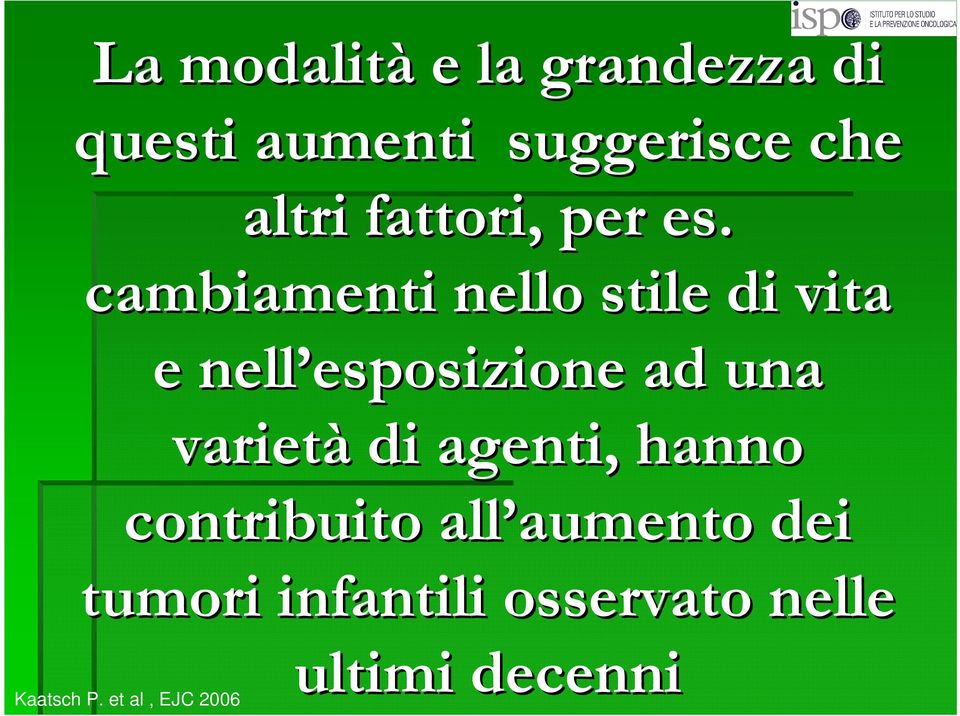 cambiamenti nello stile di vita e nell esposizione esposizione ad una