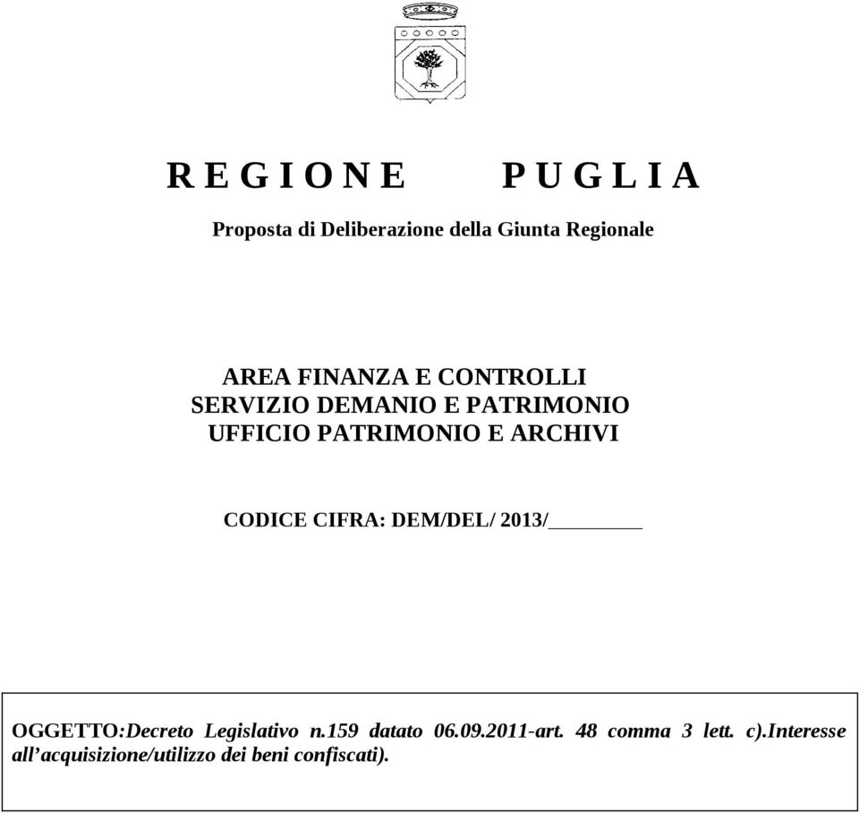 CODICE CIFRA: DEM/DEL/ 2013/ OGGETTO:Decreto Legislativo n.159 datato 06.09.