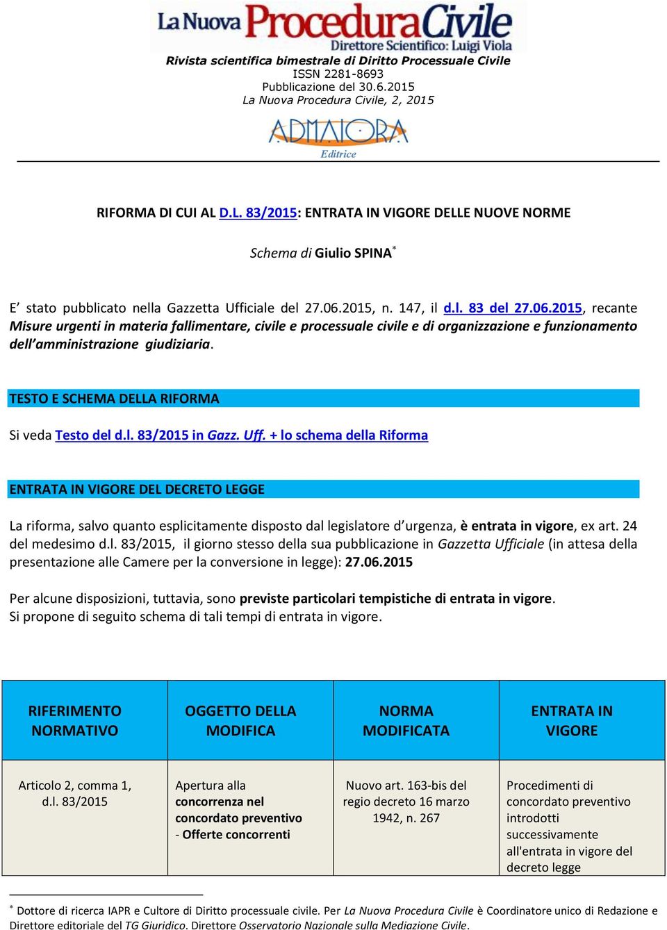 06.2015, recante Misure urgenti in materia fallimentare, civile e processuale civile e di organizzazione e funzionamento dell amministrazione giudiziaria.