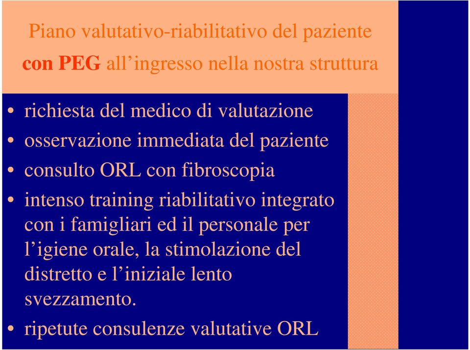 fibroscopia intenso training riabilitativo integrato con i famigliari ed il personale per l