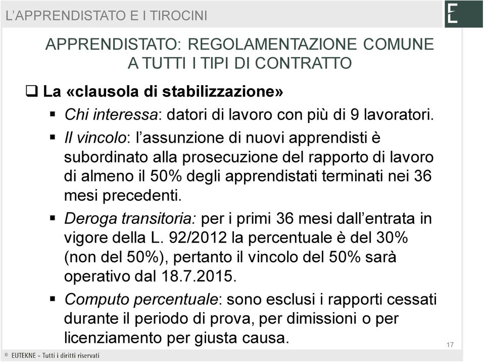 precedenti. Deroga transitoria: per i primi 36 mesi dall entrata in vigore della L.