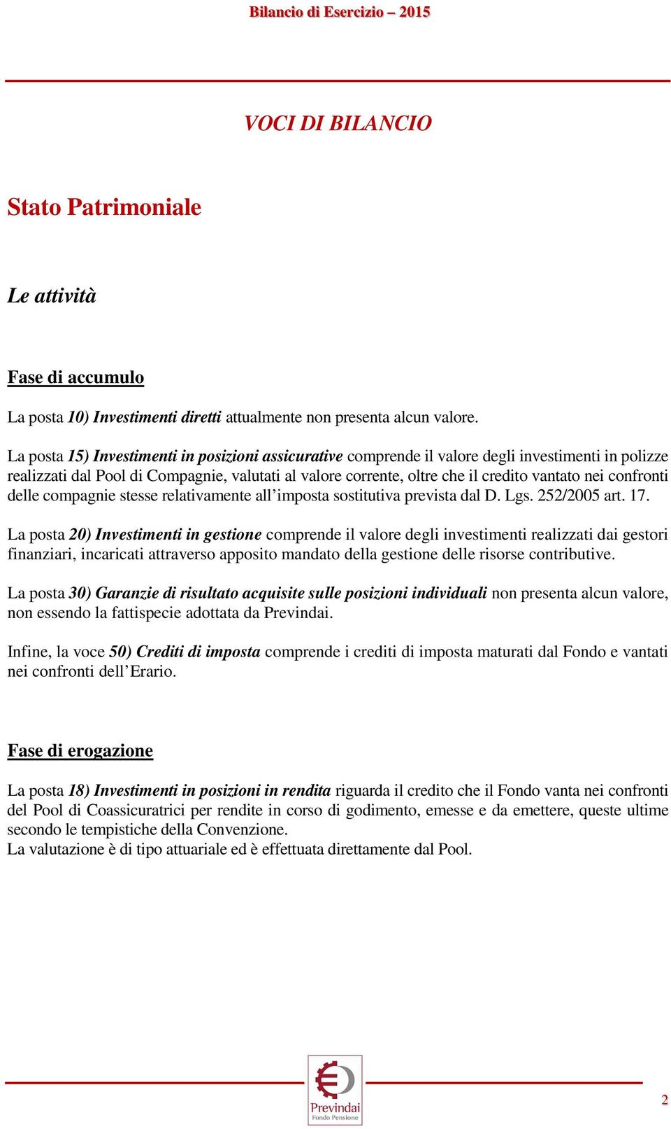 confronti delle compagnie stesse relativamente all imposta sostitutiva prevista dal D. Lgs. 252/2005 art. 17.