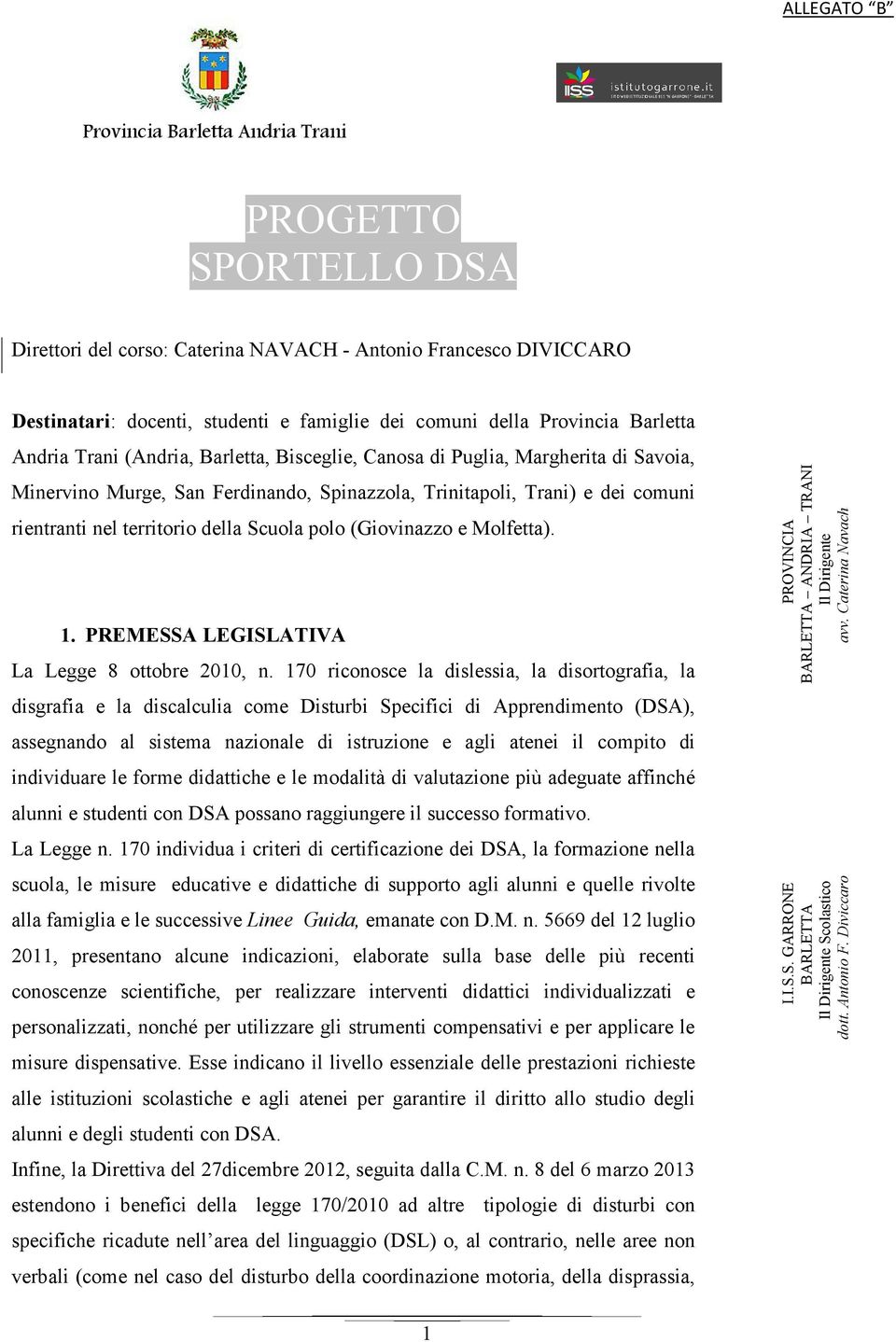 territorio della Scuola polo (Giovinazzo e Molfetta). 1. PREMESSA LEGISLATIVA La Legge 8 ottobre 2010, n.