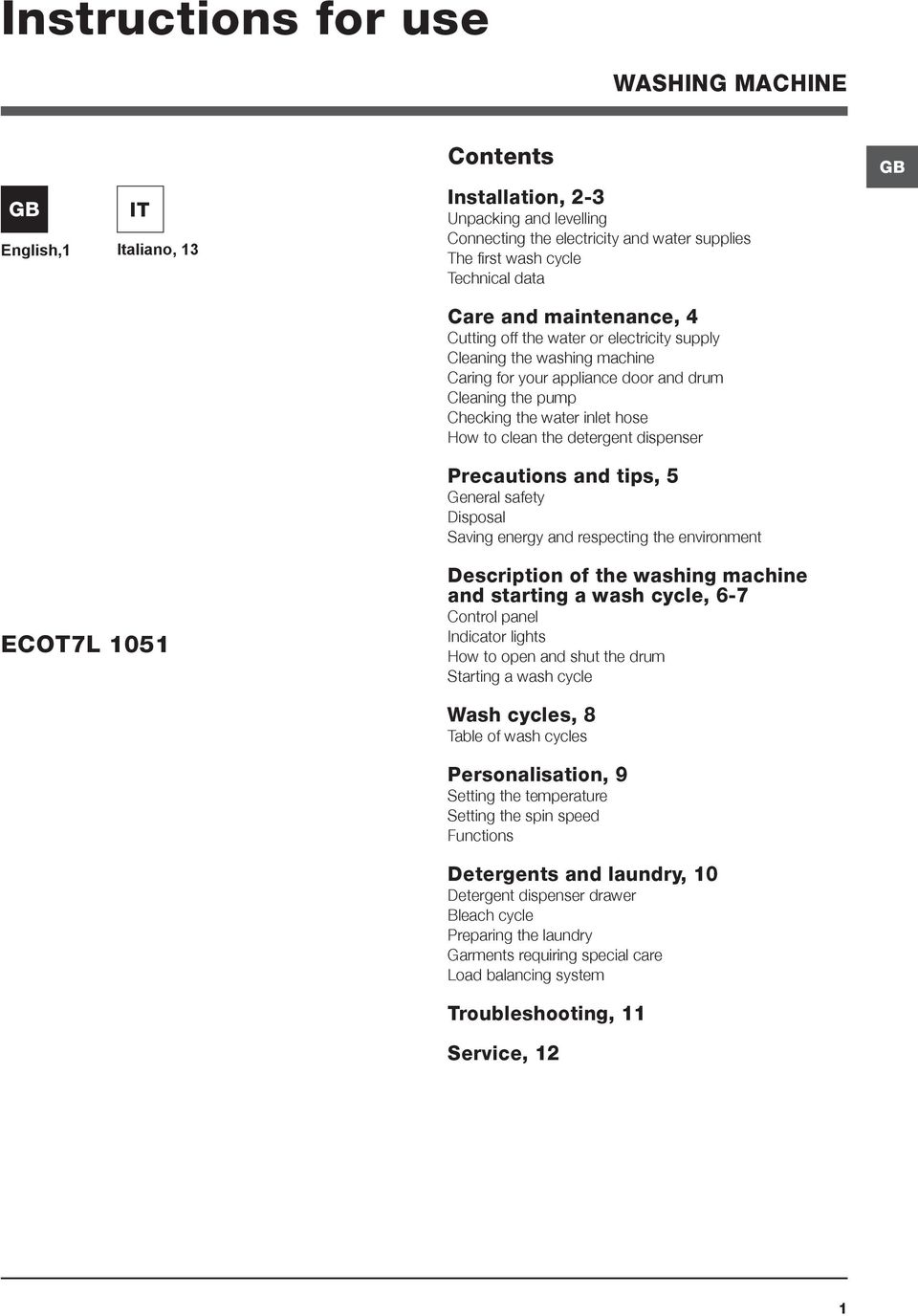detergent dispenser Precautions and tips, 5 General safety Disposal Saving energy and respecting the environment ECOT7L 1051 Description of the washing machine and starting a wash cycle, 6-7 Control
