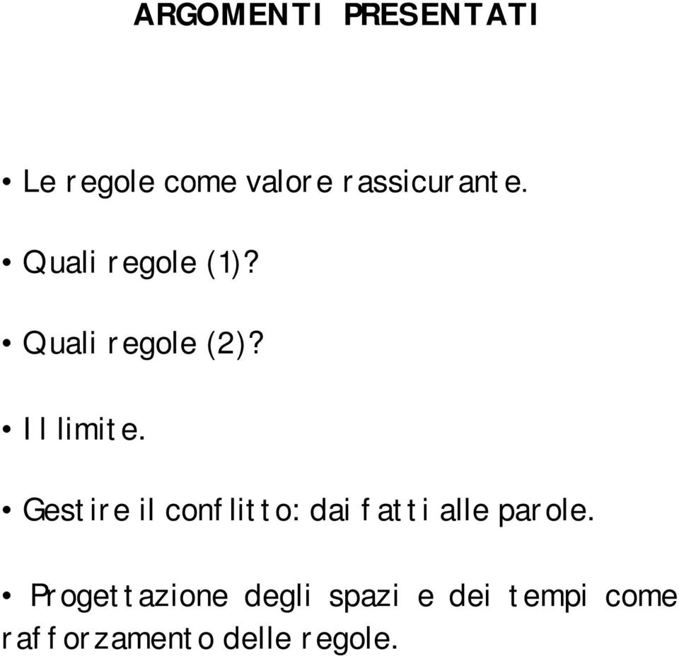 Il limite. Gestire il conflitto: dai fatti alle parole.