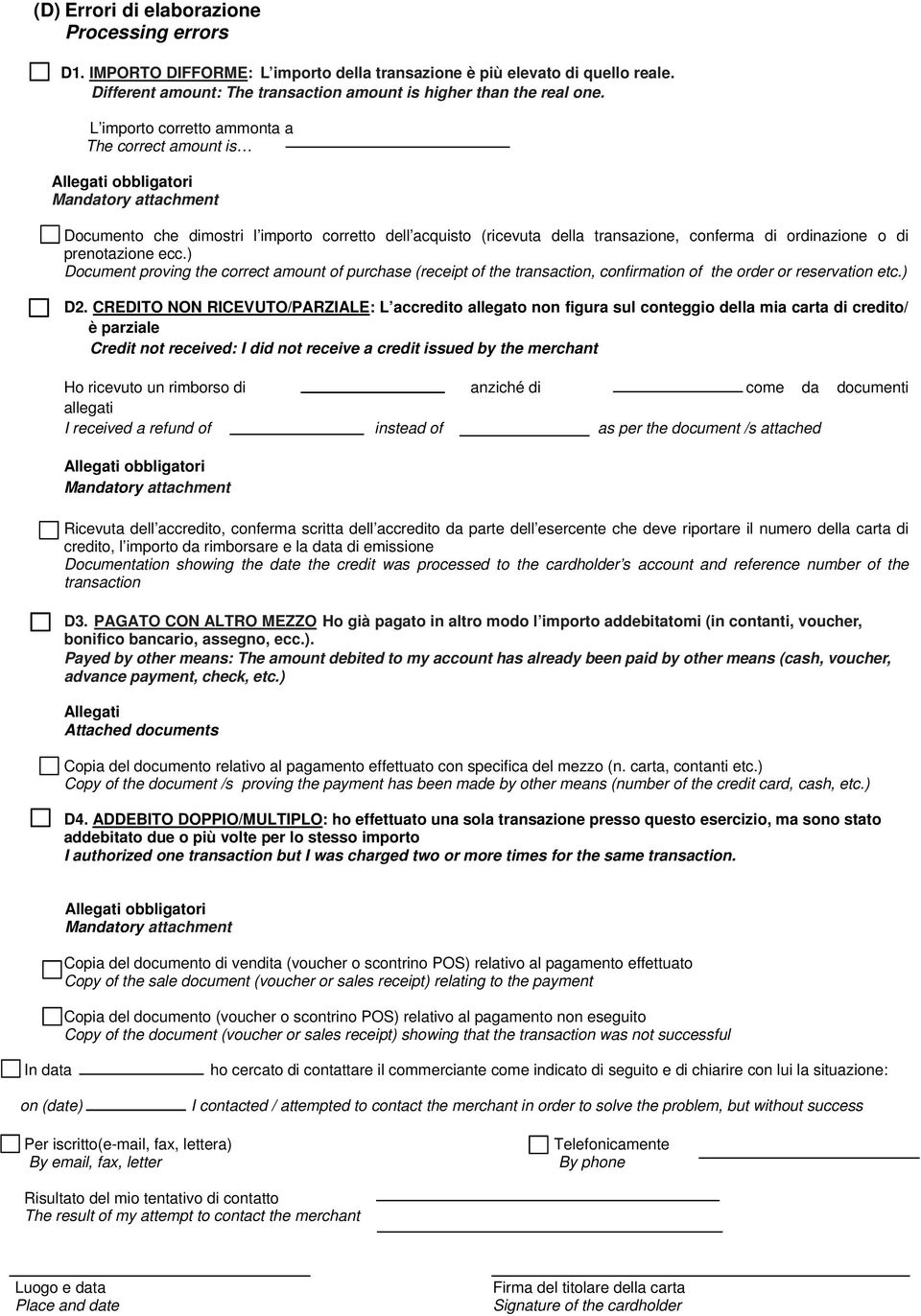 ) Document proving the correct amount of purchase (receipt of the transaction, confirmation of the order or reservation etc.) D2.