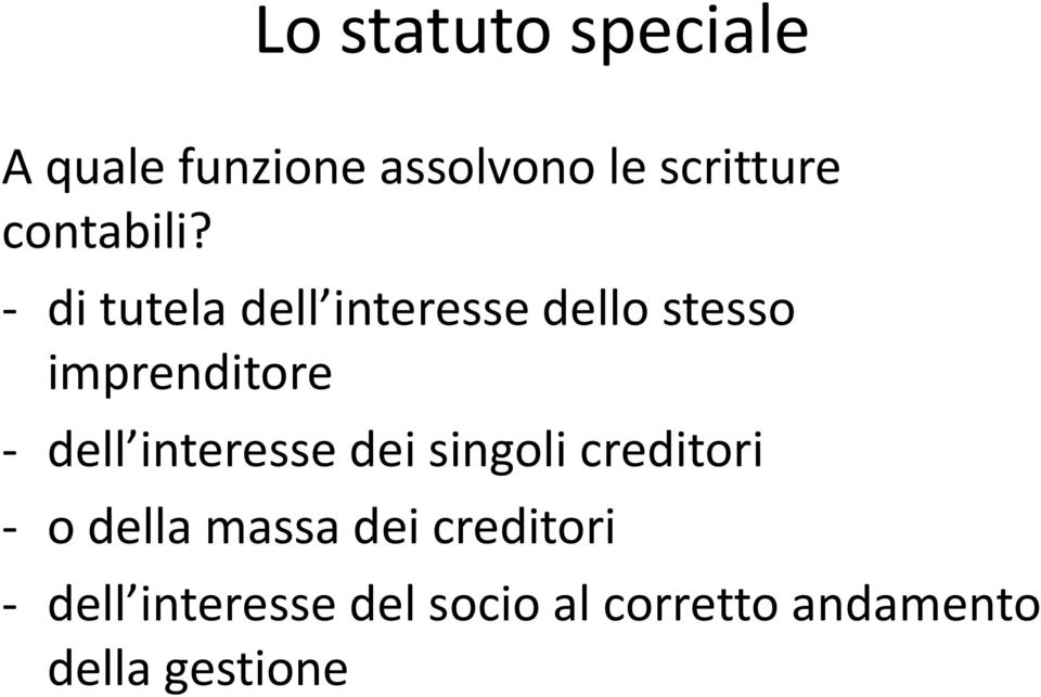 dell interesse dei singoli creditori - o della massa dei