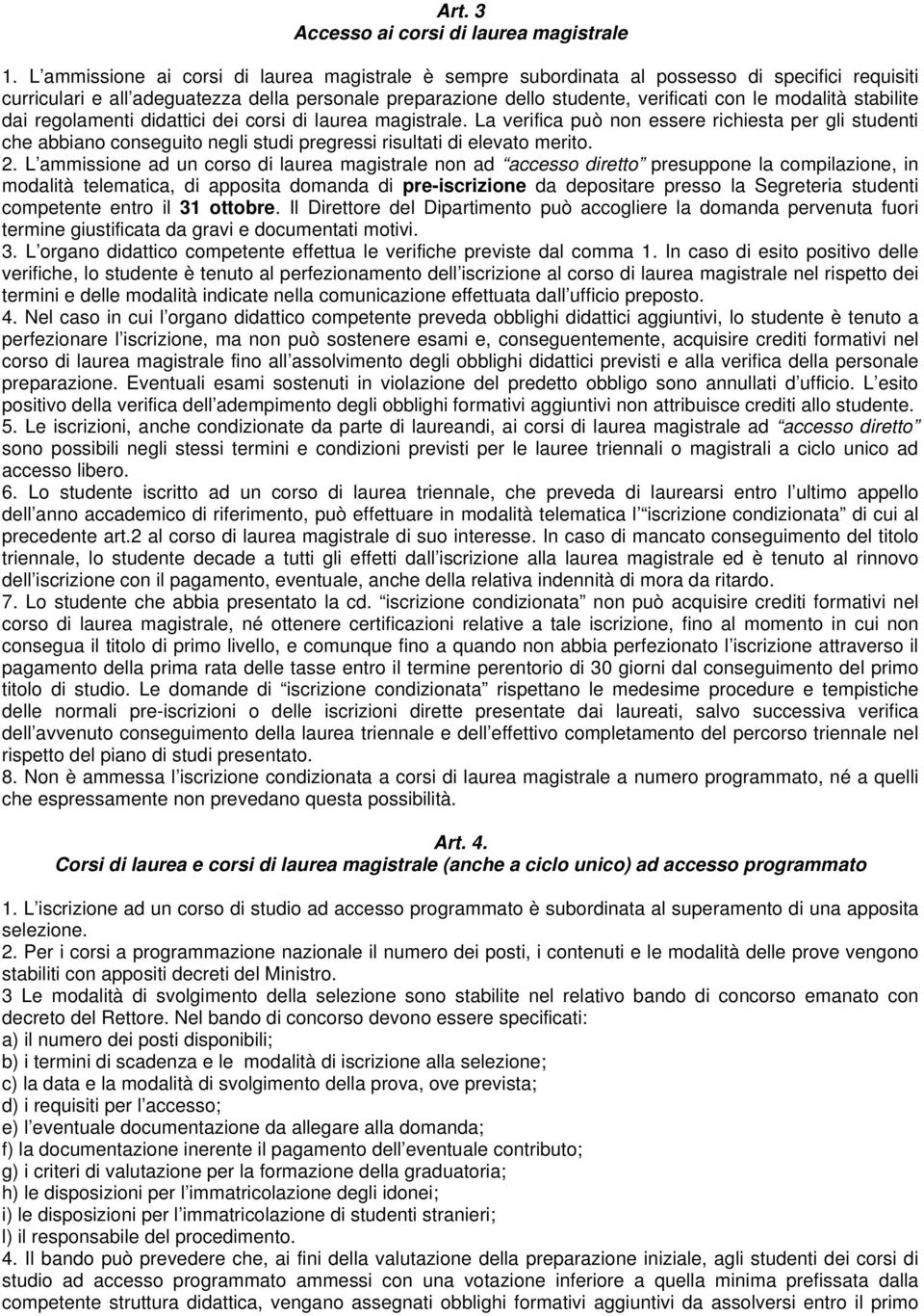 modalità stabilite dai regolamenti didattici dei corsi di laurea magistrale.