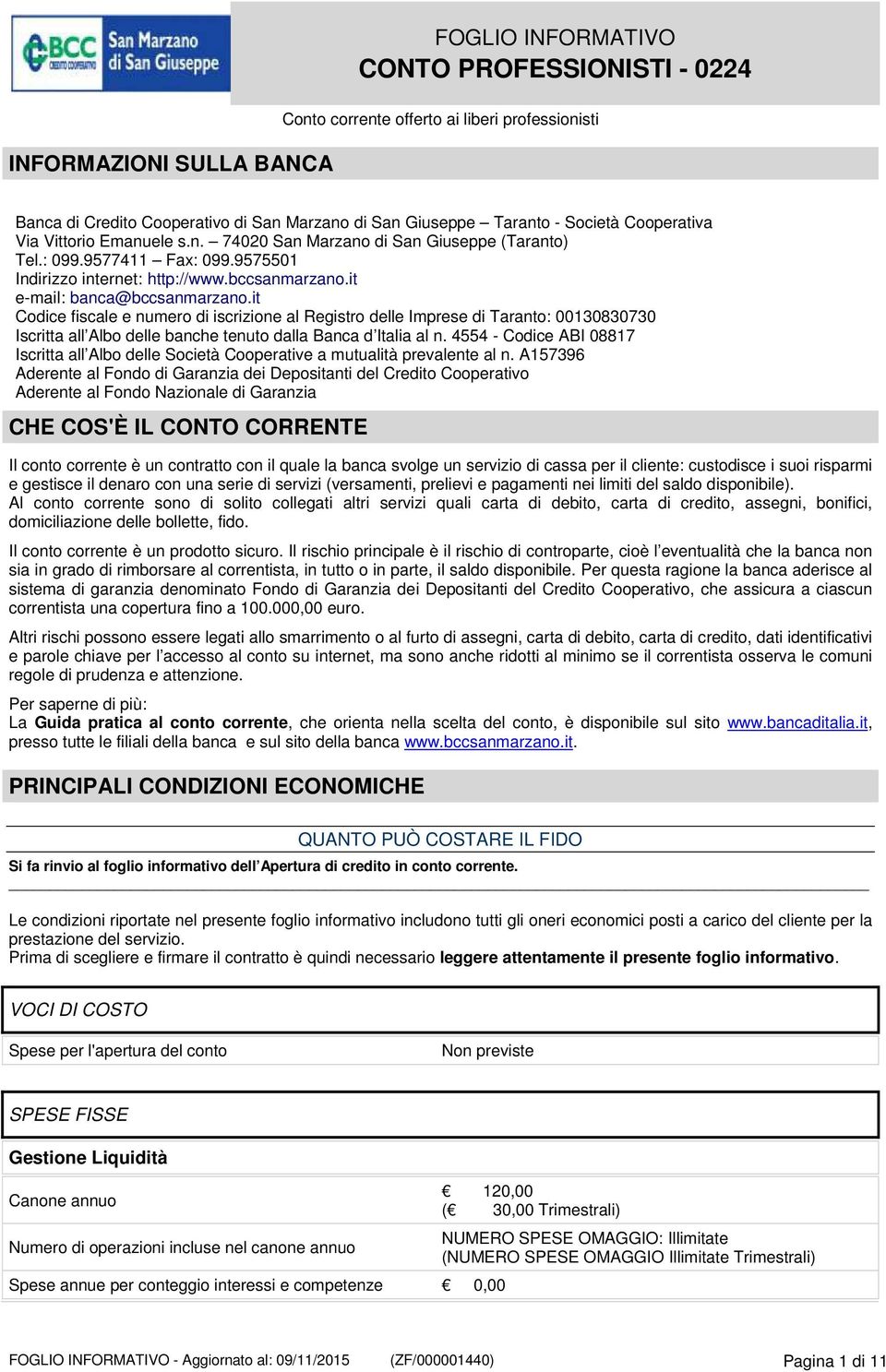 it Codice fiscale e numero di iscrizione al Registro delle Imprese di Taranto: 00130830730 Iscritta all Albo delle banche tenuto dalla Banca d Italia al n.