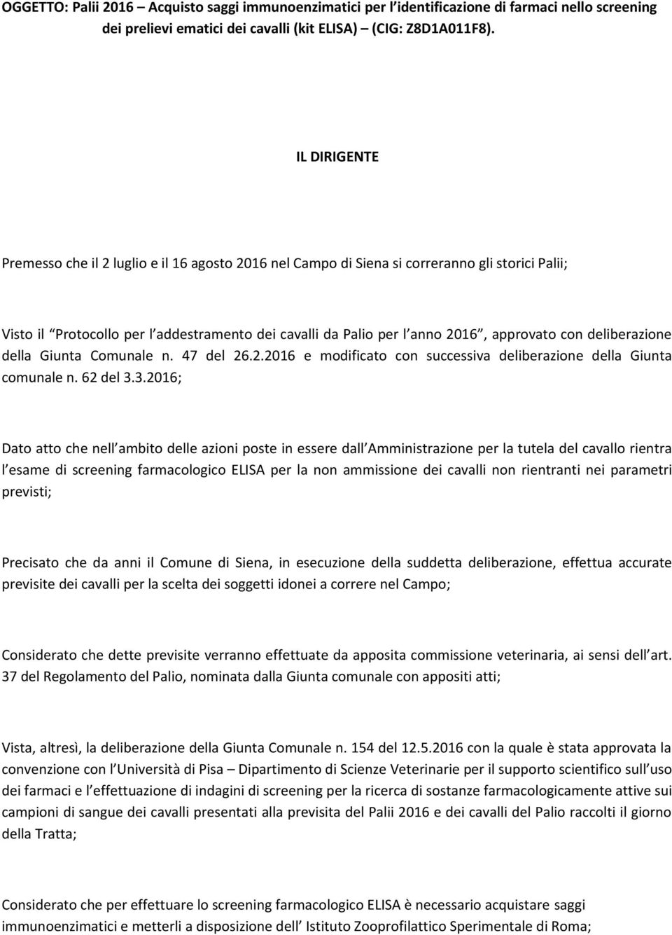 con deliberazione della Giunta Comunale n. 47 del 26.2.2016 e modificato con successiva deliberazione della Giunta comunale n. 62 del 3.