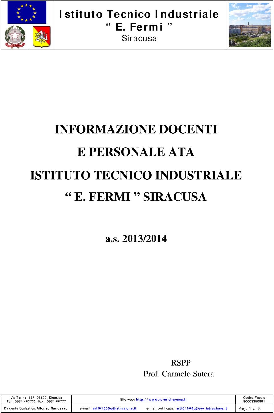 Carmelo Sutera Via Torino, 137 96100 Dirigente Scolastico:Alfonso