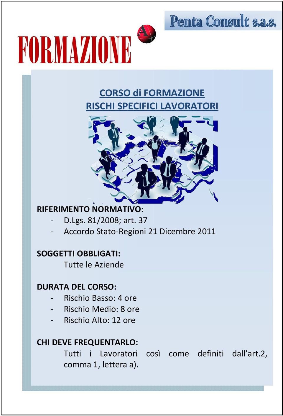 37 - Accordo Stato-Regioni 21 Dicembre 2011 SOGGETTI OBBLIGATI: Tutte le Aziende DURATA DEL
