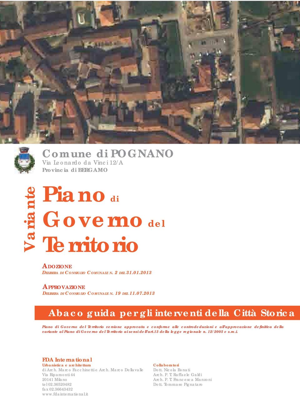 2013 Abaco guida per gli interventi della Città Storica Piano di Governo del Territorio versione approvata e conforme alle controdeduzioni e all approvazione definitiva della variante al Piano di