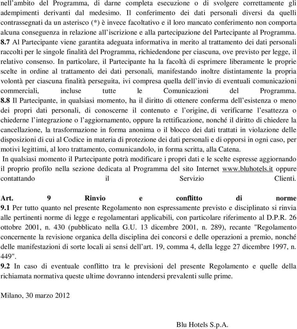 e alla partecipazione del Partecipante al Programma. 8.