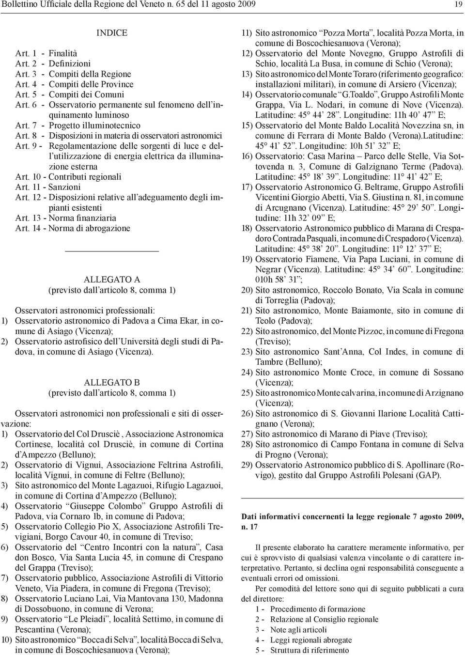 9 - Regolamentazione delle sorgenti di luce e dell utilizzazione di energia elettrica da illuminazione esterna Art. 10 - Contributi regionali Art. 11 - Sanzioni Art.