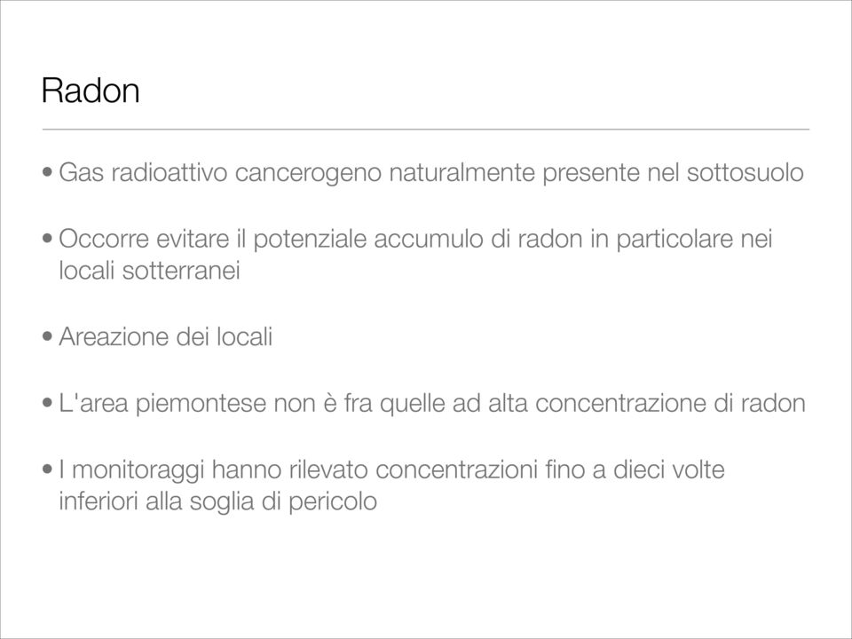 Areazione dei locali L'area piemontese non è fra quelle ad alta concentrazione di