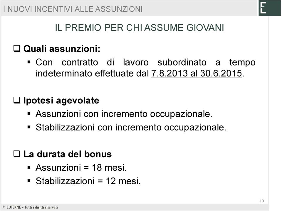 Ipotesi agevolate Assunzioni con incremento occupazionale.