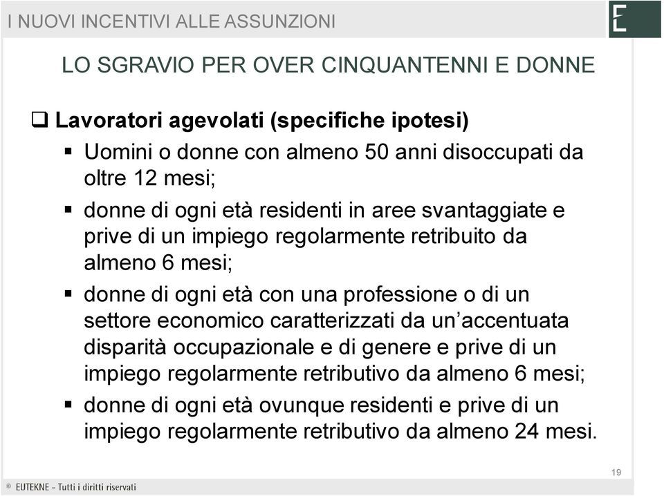 una professione o di un settore economico caratterizzati da un accentuata disparità occupazionale e di genere e prive di un impiego