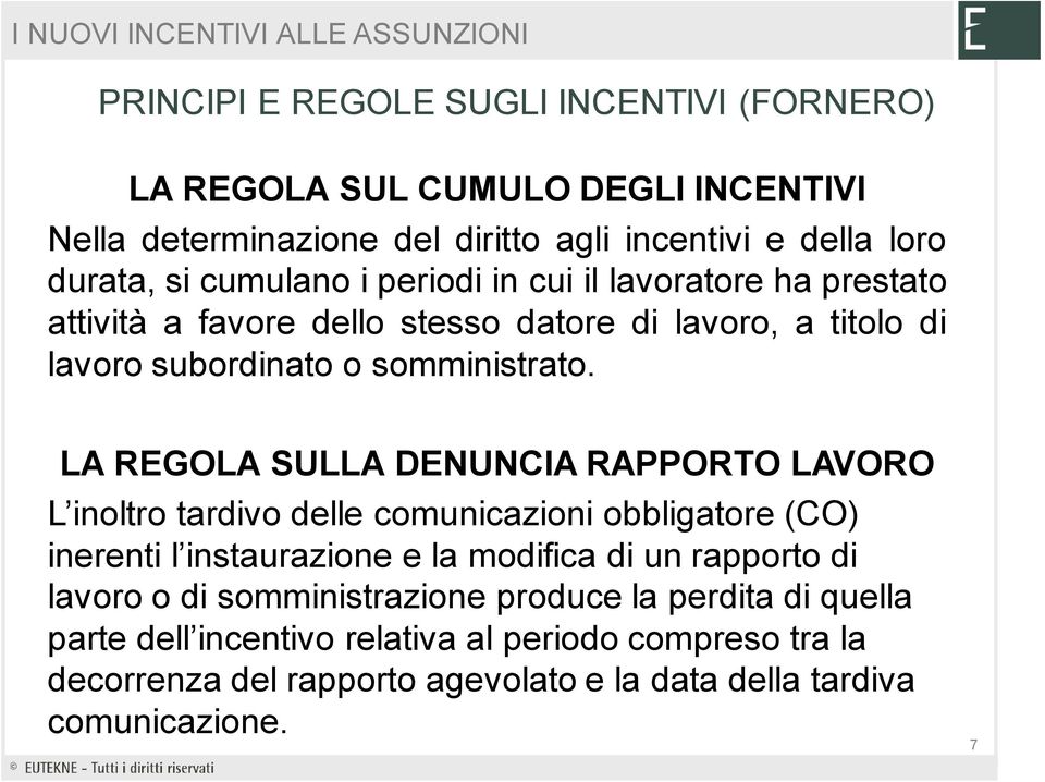 LA REGOLA SULLA DENUNCIA RAPPORTO LAVORO L inoltro tardivo delle comunicazioni obbligatore (CO) inerenti l instaurazione e la modifica di un rapporto di lavoro