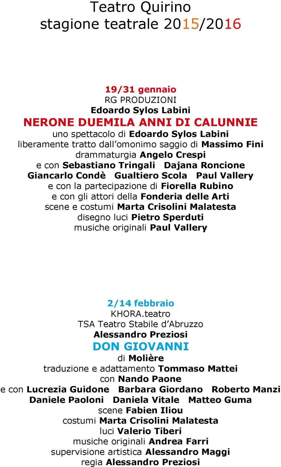 Marta Crisolini Malatesta disegno luci Pietro Sperduti musiche originali Paul Vallery 2/14 febbraio KHORA.