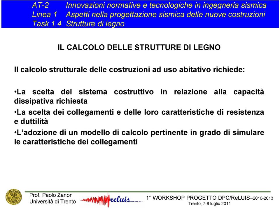 richiesta La scelta dei collegamenti e delle loro caratteristiche di resistenza e duttilità