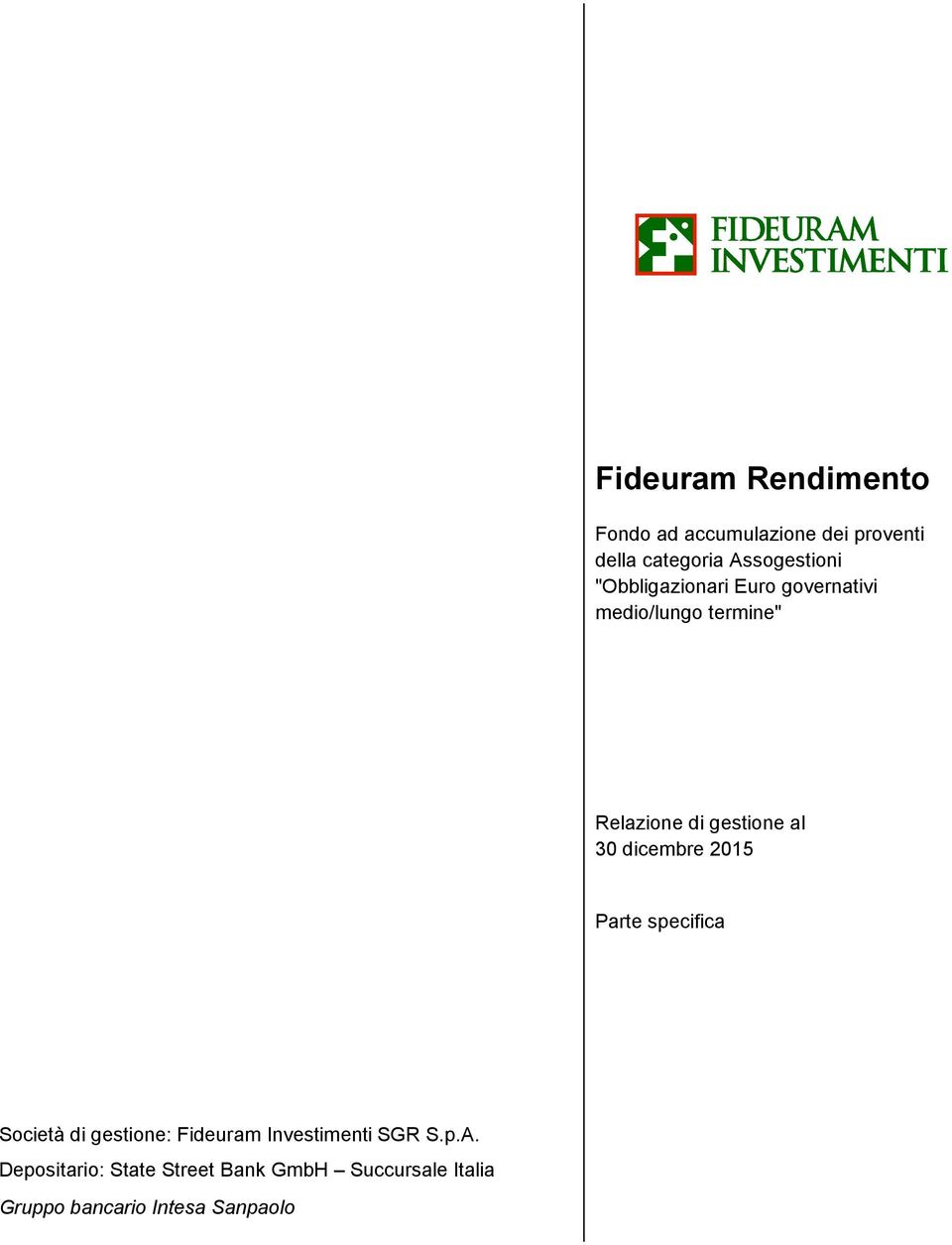 gestione al 30 dicembre 2015 Parte specifica Società di gestione: Fideuram