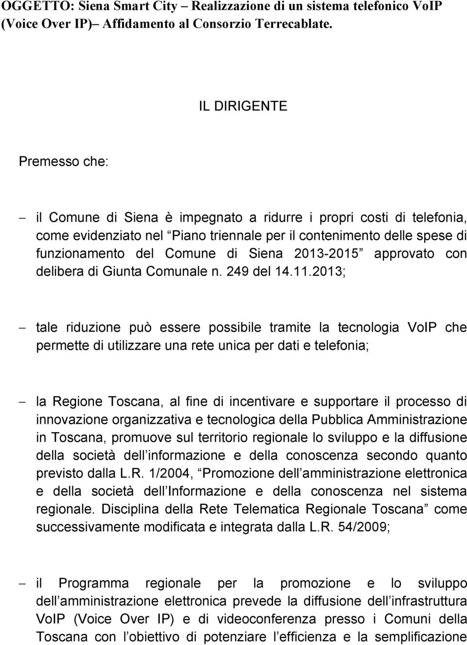 Siena 2013-2015 approvato con delibera di Giunta Comunale n. 249 del 14.11.