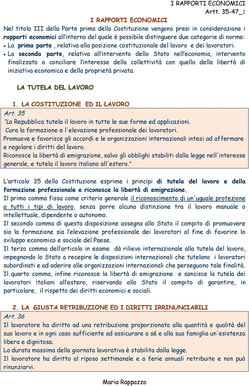 norme: La prima parte, relativa alla posizione costituzionale del lavoro e dei lavoratori.