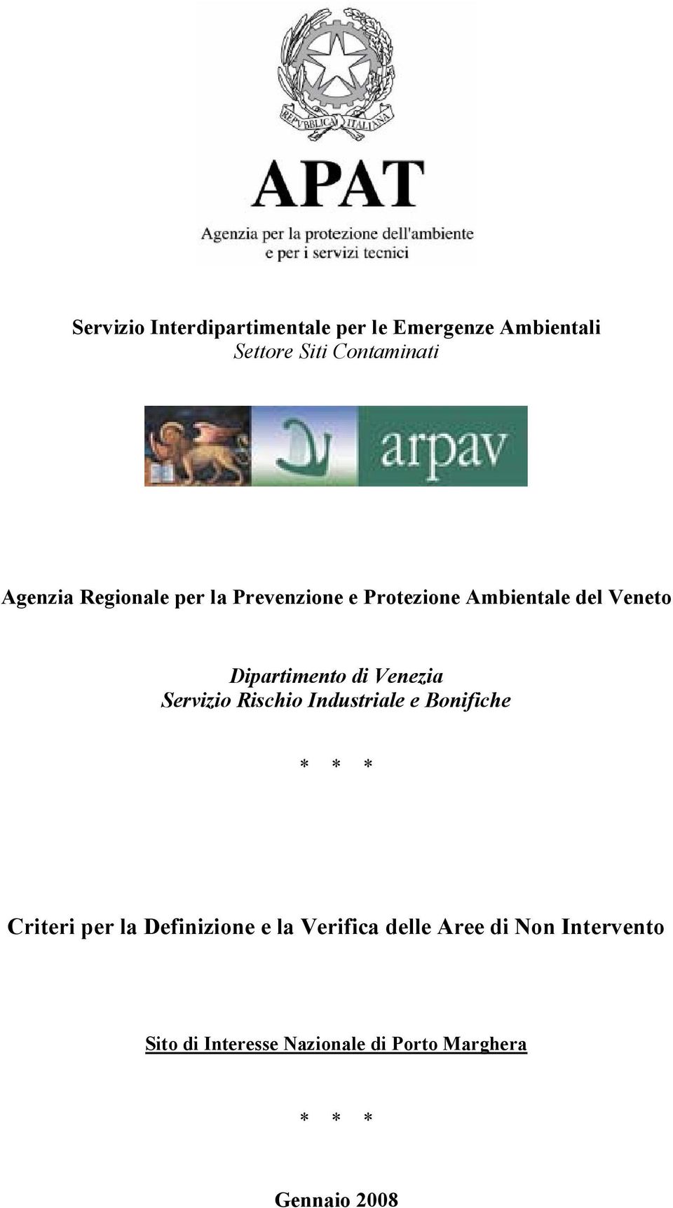 Servizio Rischio Industriale e Bonifiche * * * Criteri per la Definizione e la Verifica