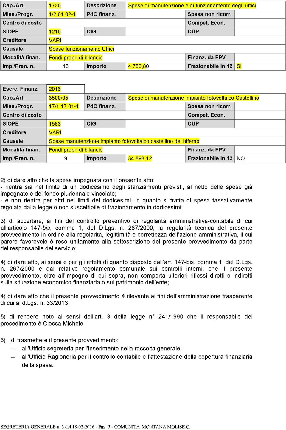 SIOPE 1583 CIG CUP Creditore VARI Causale Spese manutenzione impianto fotovoltaico castellino del biferno Imp./Pren. n. 9 Importo 34.