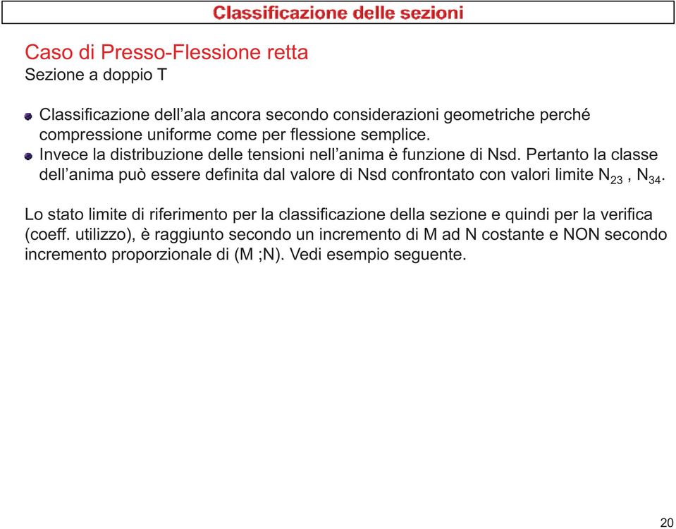 Pertanto la classe dell anima può essere definita dal valore di sd confrontato con valori limite 3, 34.