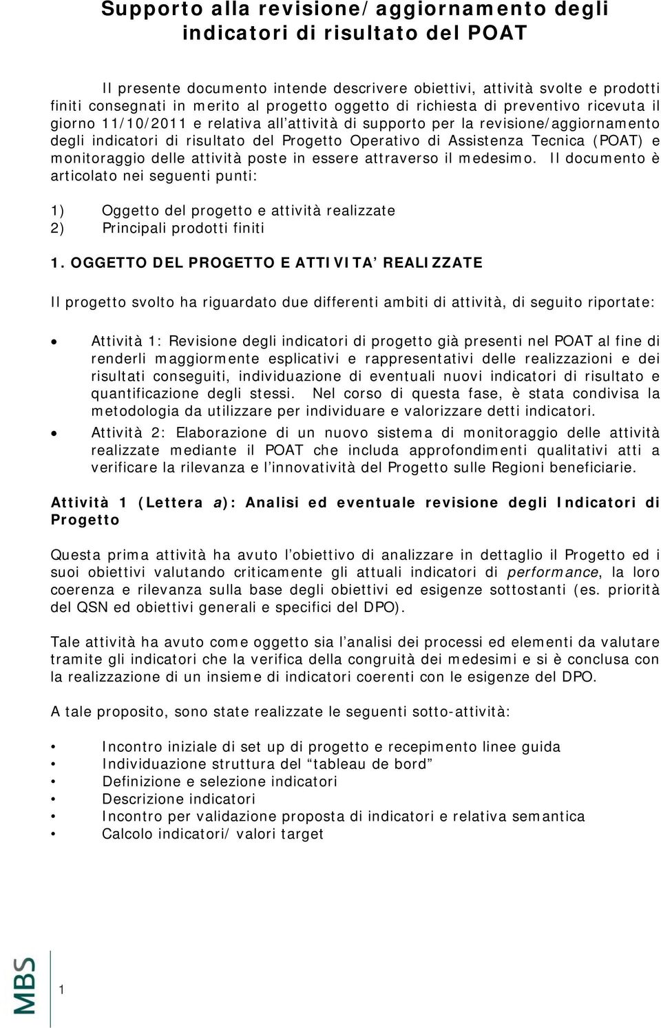 Tecnica (POAT) e monitoraggio delle attività poste in essere attraverso il medesimo.