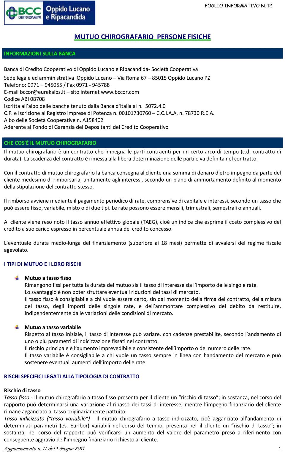 5072.4.0 C.F. e Iscrizione al Registro imprese di Potenza n. 001017307 C.C.I.A.A. n. 78730 R.E.A. Albo delle Società Cooperative n.