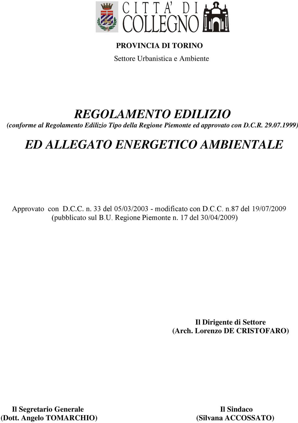 33 del 05/03/2003 - modificato con D.C.C. n.87 del 19/07/2009 (pubblicato sul B.U. Regione Piemonte n.