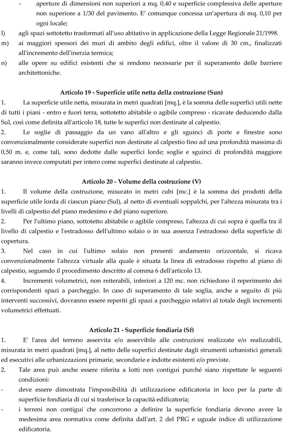 m) ai maggiori spessori dei muri di ambito degli edifici, oltre il valore di 30 cm.