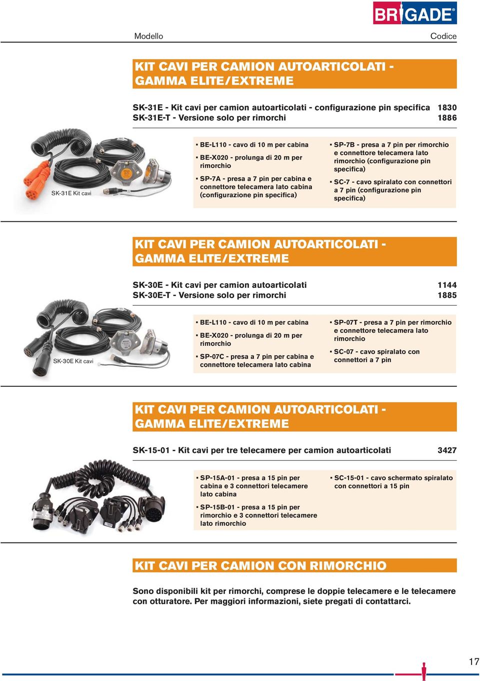 per rimorchio e connettore telecamera lato rimorchio (configurazione pin specifica) SC-7 - cavo spiralato con connettori a 7 pin (configurazione pin specifica) KIT CAVI PER CAMION AUTOARTICOLATI -