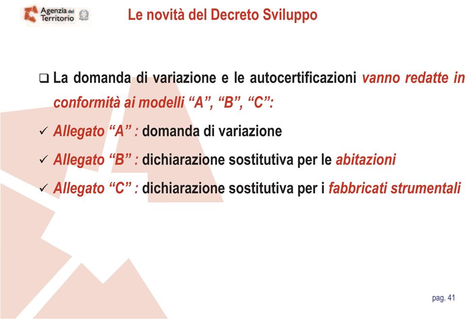 Allegato A :domanda di variazione Allegato B :dichiarazione sostitutiva