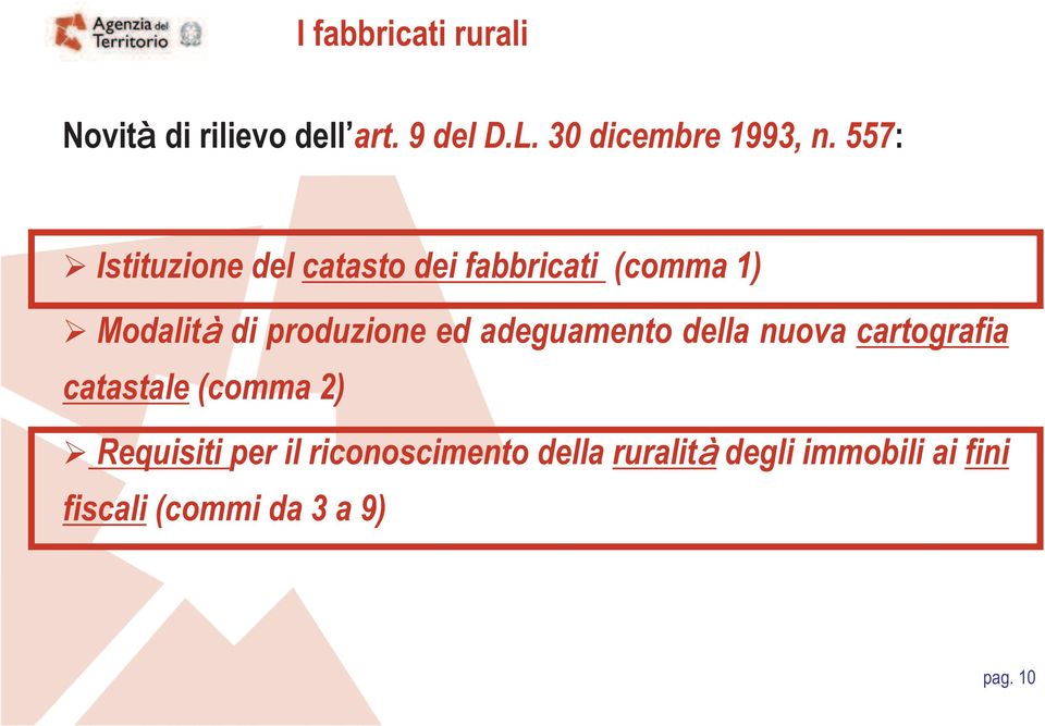 adeguamento della nuova cartografia catastale (comma 2) Requisiti per il