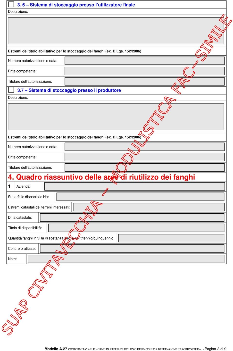 7 Sistema di stoccaggio presso il produttore Estremi del titolo abilitativo per lo stoccaggio dei fanghi (ex. D.Lgs.