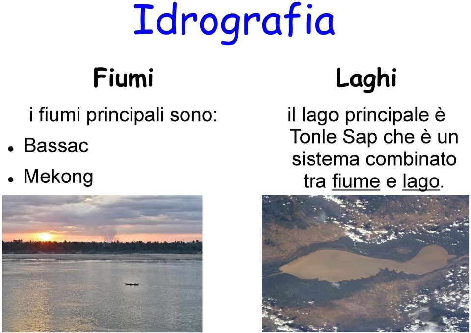 Laghi il lago principale è Tonle