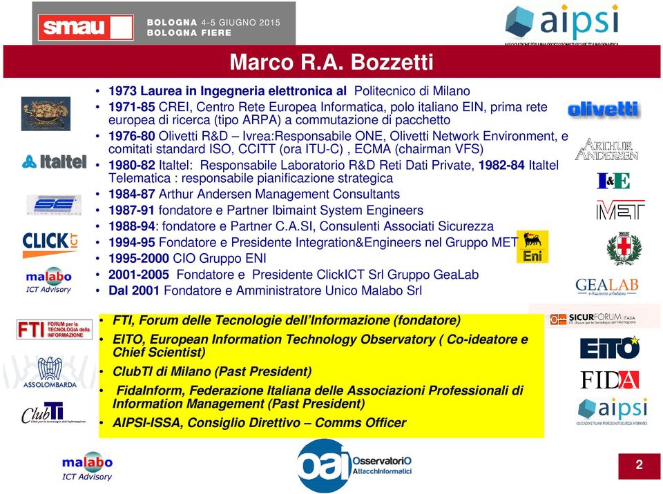 pacchetto 1976-80 Olivetti R&D Ivrea:Responsabile ONE, Olivetti Network Environment, e comitati standard ISO, CCITT (ora ITU-C), ECMA (chairman VFS) 1980-82 Italtel: Responsabile Laboratorio R&D Reti
