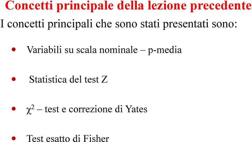 Variabili su scala nominale p-media Statistica del