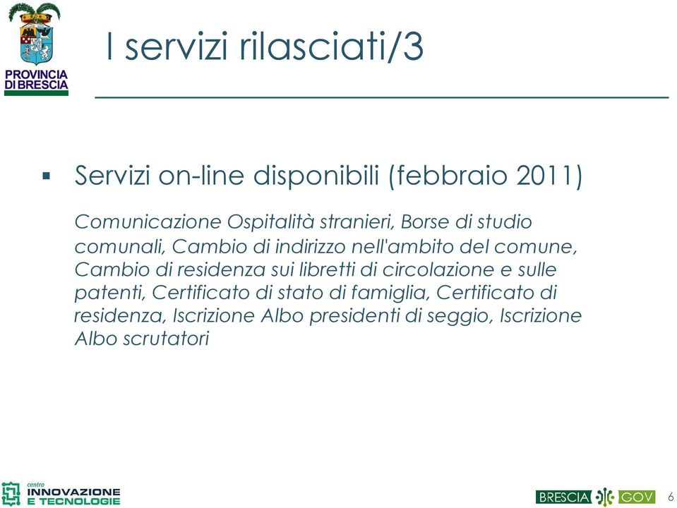 residenza sui libretti di circolazione e sulle patenti, Certificato di stato di famiglia,