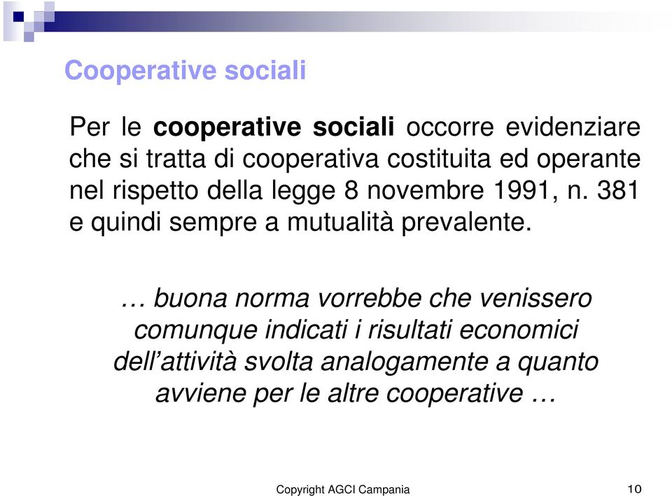 381 e quindi sempre a mutualità prevalente.