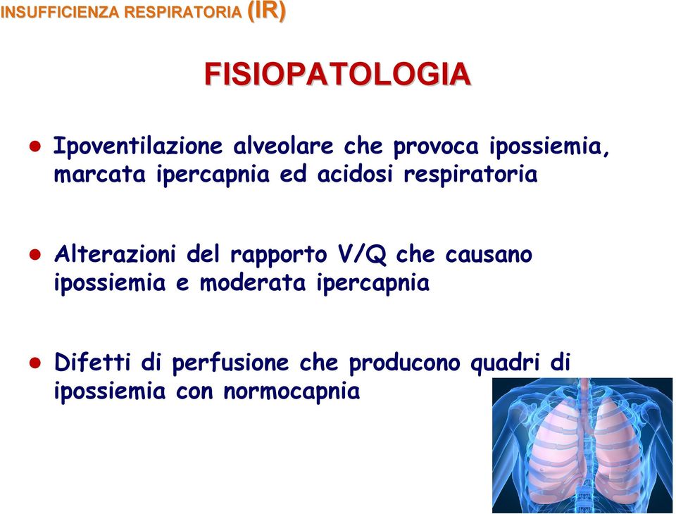 respiratoria Alterazioni del rapporto V/Q che causano ipossiemia e