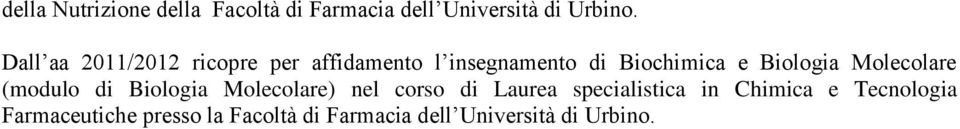 Molecolare (modulo di Biologia Molecolare) nel corso di Laurea