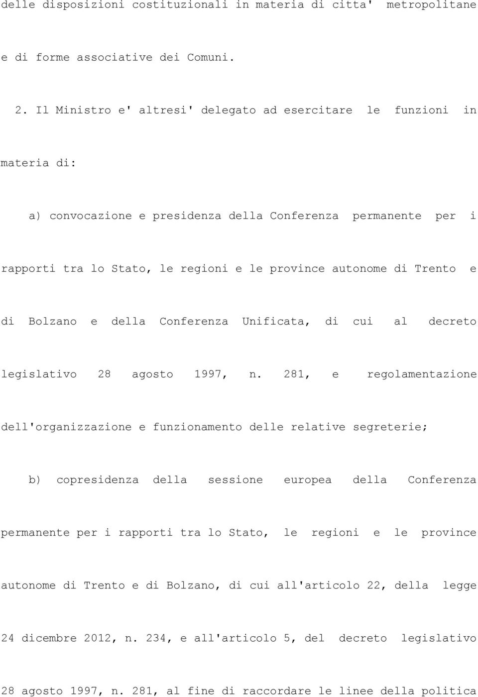 Trento e di Bolzano e della Conferenza Unificata, di cui al decreto legislativo 28 agosto 1997, n.
