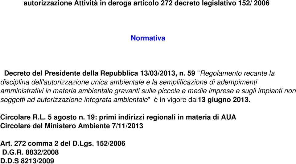 59 "Regolamento recante la disciplina dell'autorizzazione unica ambientale e la semplificazione di adempimenti amministrativi in materia ambientale gravanti sulle