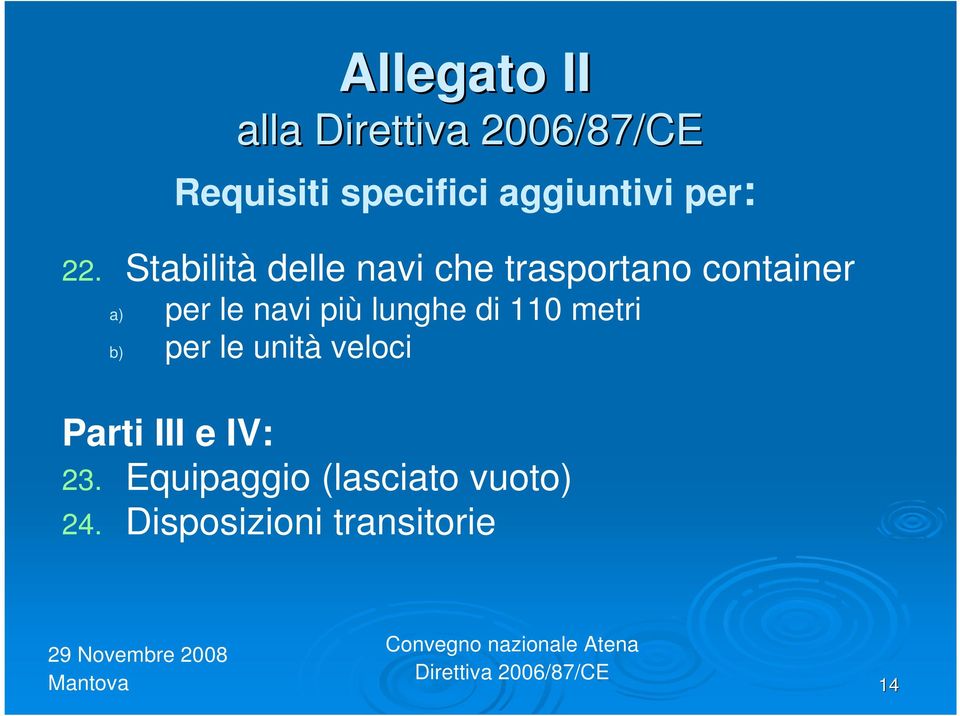 più lunghe di 110 metri b) per le unità veloci Parti III e