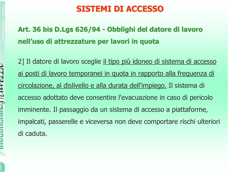 idoneo di sistema di accesso ai posti di lavoro temporanei in quota in rapporto alla frequenza di circolazione, al dislivello e alla